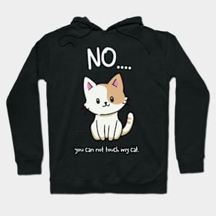 do not touch my cat Hoodie